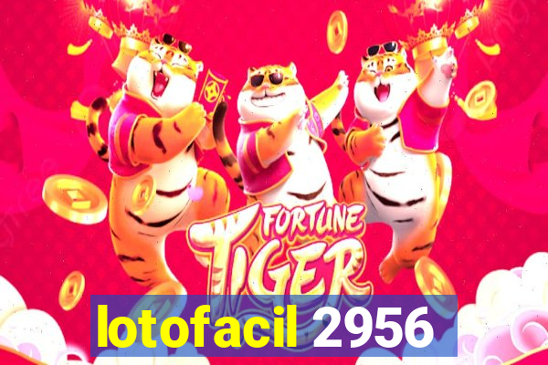 lotofacil 2956