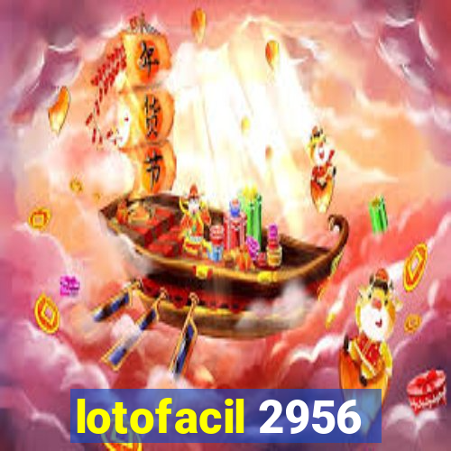 lotofacil 2956