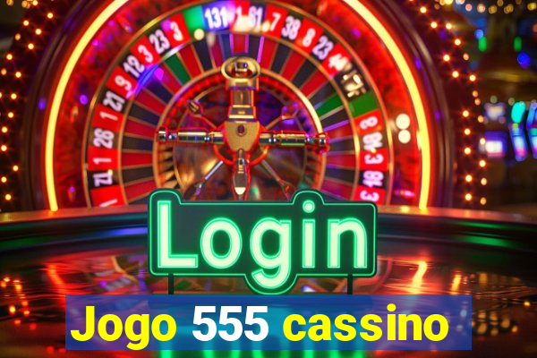 Jogo 555 cassino