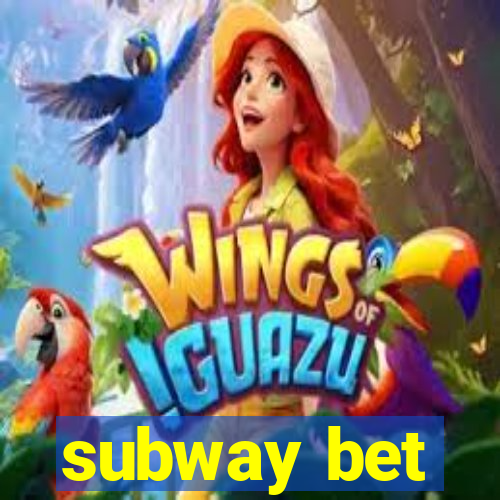 subway bet