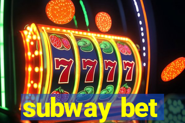 subway bet