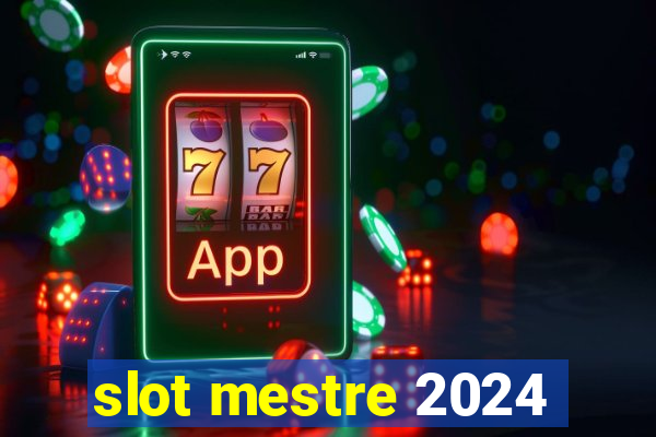 slot mestre 2024