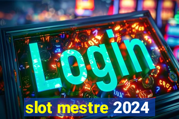 slot mestre 2024