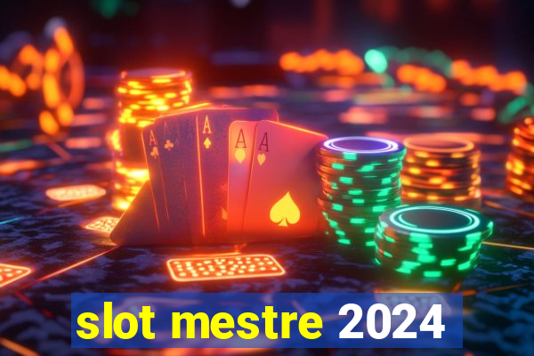 slot mestre 2024