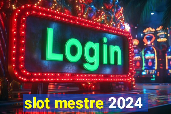 slot mestre 2024