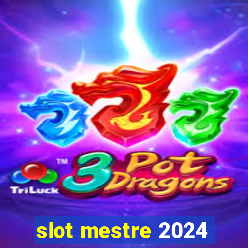 slot mestre 2024