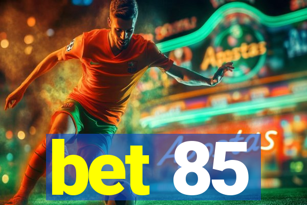 bet 85