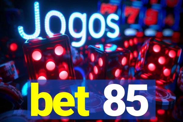 bet 85