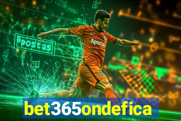 bet365ondefica