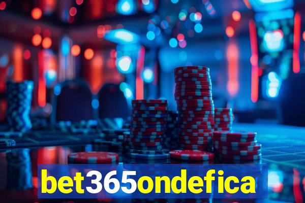 bet365ondefica