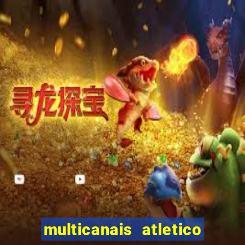 multicanais atletico de madrid