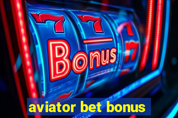 aviator bet bonus