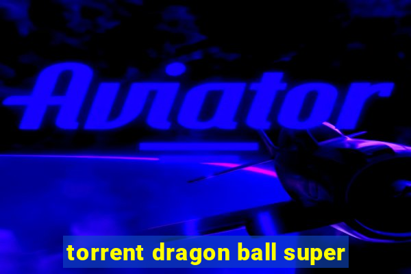 torrent dragon ball super