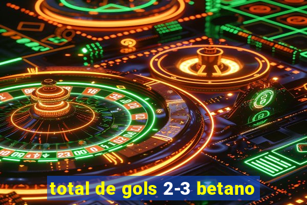 total de gols 2-3 betano