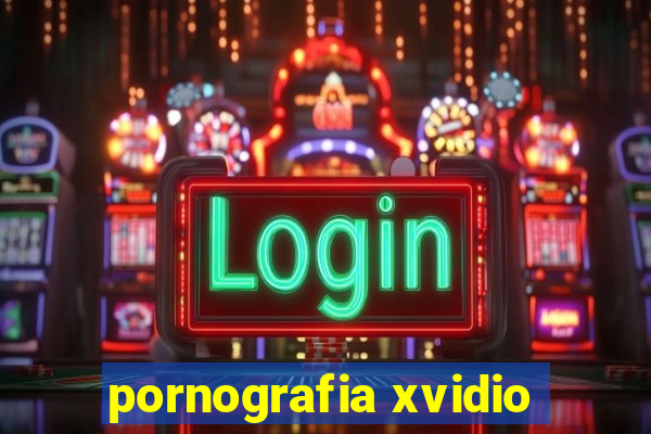 pornografia xvidio