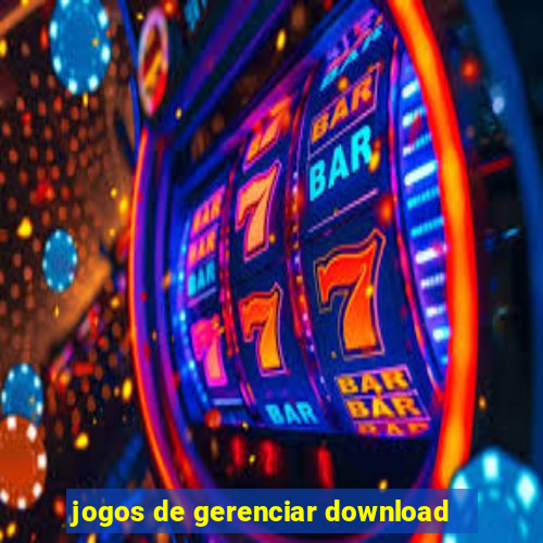 jogos de gerenciar download