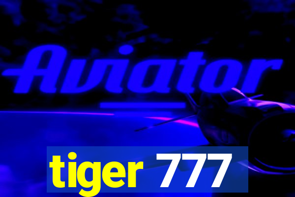 tiger 777