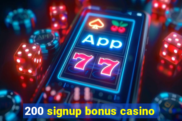 200 signup bonus casino