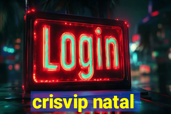 crisvip natal