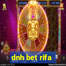 dnh bet rifa