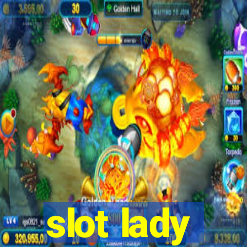 slot lady