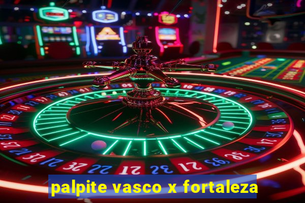 palpite vasco x fortaleza