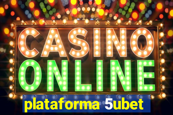 plataforma 5ubet