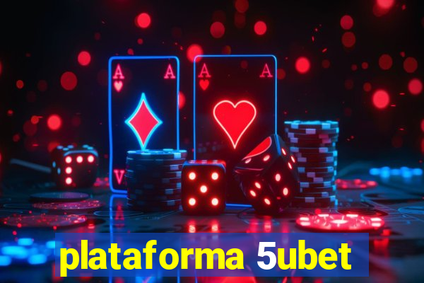 plataforma 5ubet