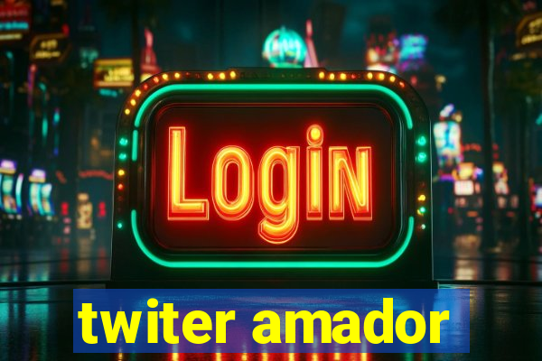 twiter amador