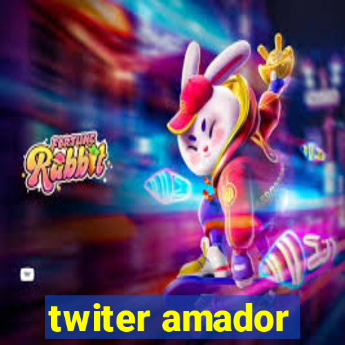 twiter amador