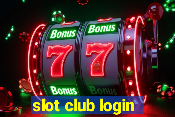 slot club login