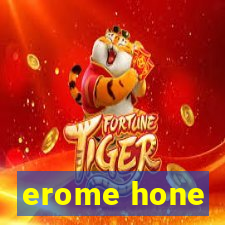 erome hone