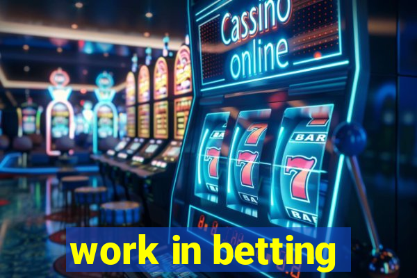 work in betting