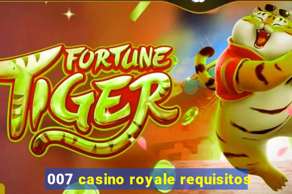 007 casino royale requisitos