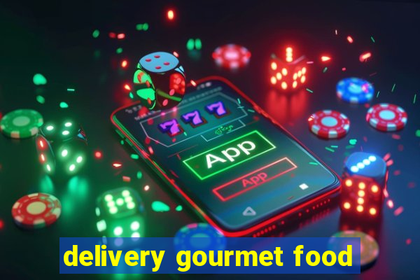 delivery gourmet food