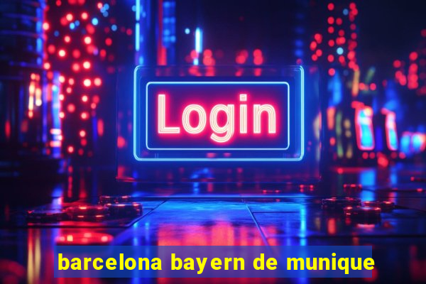 barcelona bayern de munique