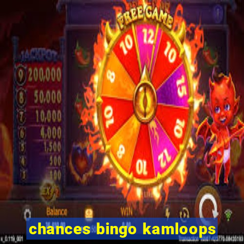 chances bingo kamloops