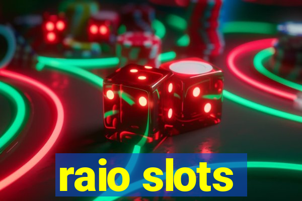 raio slots