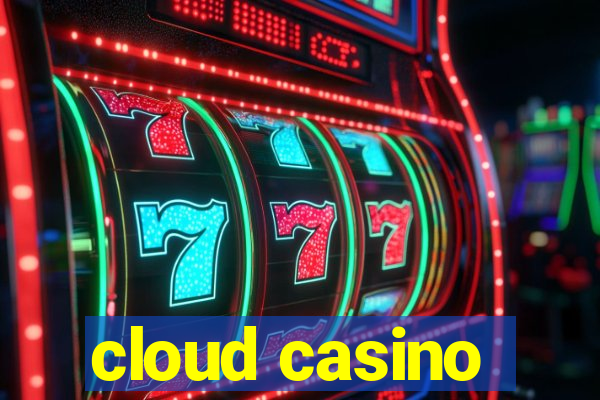 cloud casino