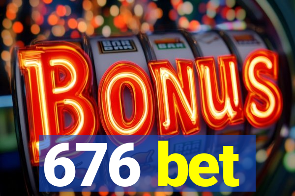 676 bet