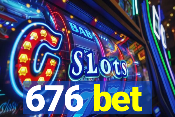 676 bet