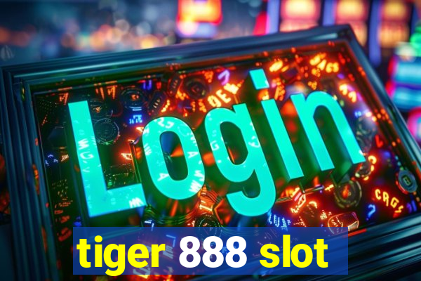 tiger 888 slot