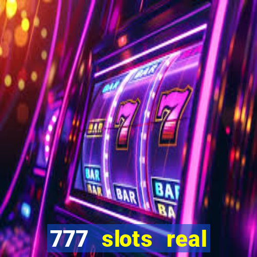 777 slots real cash game