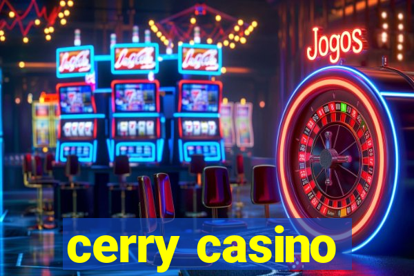 cerry casino