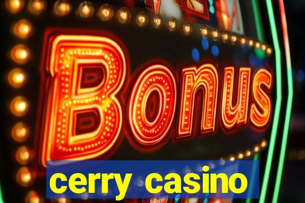 cerry casino