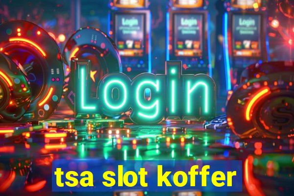 tsa slot koffer