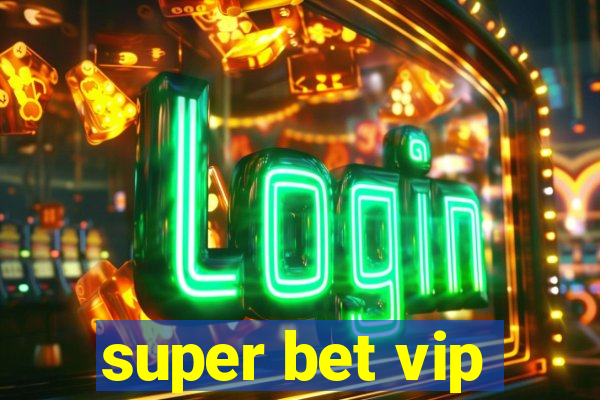 super bet vip