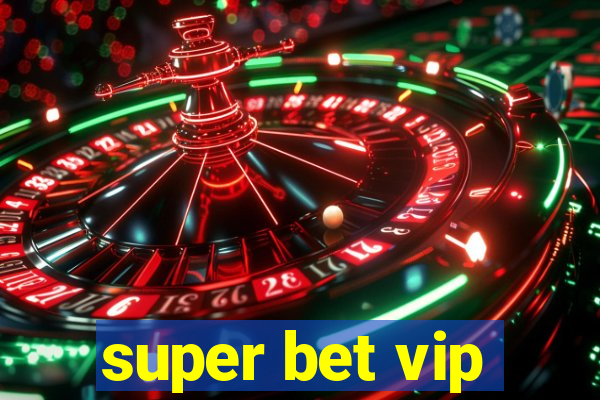 super bet vip