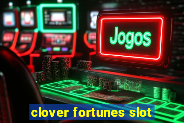 clover fortunes slot