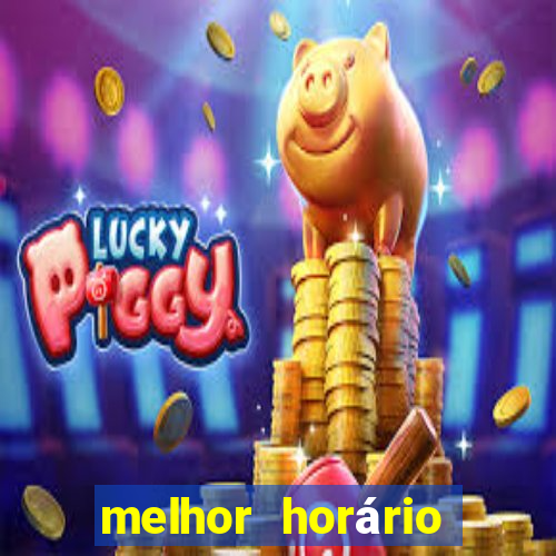 melhor horário para jogar fortune tiger tarde